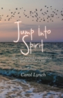 Image for Jump Into Spirit: How Our Sacred Connections Enhance Our Lives