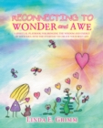Image for Reconnecting to Wonder and Awe: A Spiritual Playbook for Bringing the Wisdom and Energy of Your Soul Into the Everyday to Create Your Best Life