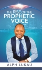 Image for The Rise of the Prophetic Voice