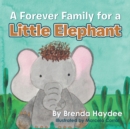 Image for Forever Family For A Little Elephant