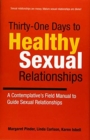 Image for Thirty-One Days to Healthy Sexual Relationships : A Contemplative&#39;s Field Manual to Guide Sexual Relationships