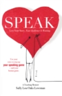 Image for Speak: Love Your Story, Your Audience Is Waiting