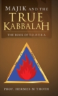 Image for Majik and the True Kabbalah : The Book of T.O.O.T.R.A