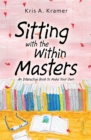 Image for Sitting With the Within Masters: An Interactive Book to Make Your Own