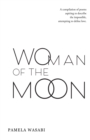 Image for Woman of the Moon: A Compilation of Poems Aspiring to Describe the Impossible, Attempting to Define Love