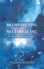 Image for Reconnecting to Self-healing: The Art of Advocating for Yourself