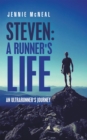 Image for Steven: A Runner&#39;s Life: An Ultrarunner&#39;s Journey