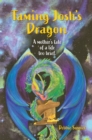 Image for Taming Josh&#39;s Dragon: A Mother&#39;s Tale of a Life Too Brief.