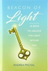 Image for Beacon of Light : 14 Keys to Unlock the Light Within You