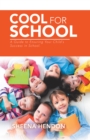 Image for Cool for School: A Guide to Ensuring Your Child&#39;s Success in School