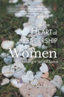 Image for Heart of Leadership for Women: Cultivating a Sacred Space