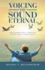 Image for Voicing the Sound Eternal: Transformational Power of Sound and Consciousness