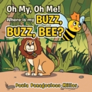 Image for Oh, My, Oh Me! Where Is My Buzz, Buzz, Bee?