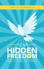 Image for Your Hidden Freedom: The Ultimate Force