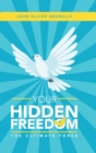 Image for Your Hidden Freedom : The Ultimate Force