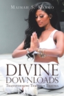 Image for Divine Downloads: Transforming Through Trauma