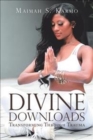Image for Divine Downloads : Transforming Through Trauma