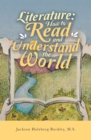 Image for Literature: How to Read and Understand the World
