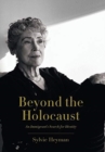 Image for Beyond the Holocaust : An Immigrant&#39;s Search for Identity