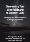 Image for Discovering Your Mindful Heart: An Explorer&#39;s Guide: Developing Your Internal Resources to Manage Life&#39;s Demands