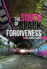 Image for The South of Black Forgiveness