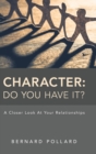 Image for Character : Do You Have It?: A Closer Look at Your Relationships
