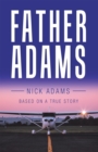 Image for Father Adams: Based on a True Story