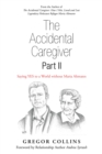 Image for Accidental Caregiver Part Ii: Saying Yes to a World Without Maria Altmann