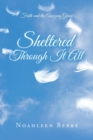 Image for Sheltered Through It All