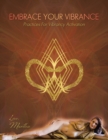 Image for Embrace Your Vibrance : Practices for Vibrancy Activation