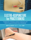Image for Electro-Acupuncture for Practitioners: Including New Techniques and How Acupuncture and Electro-Acupuncture Really Works Scientifically