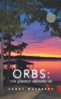 Image for Orbs: The Energy Around Us