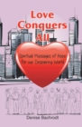Image for Love Conquers All: Spiritual Messages of Hope for Our Despairing World