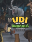 Image for Udi and the Animals: A Children&#39;s Book by Chidi Ezeobi