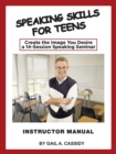 Image for Speaking Skills for Teens Instructor Manual : Create the Image You Desire a 14-Session Speaking Seminar