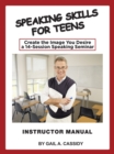 Image for Speaking Skills for Teens Instructor Manual: Create the Image You Desire a 14-Session Speaking Seminar