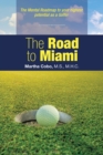 Image for The Road to Miami : The Mental Roadmap to Your Highest Potential as a Golfer