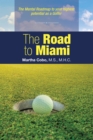 Image for Road to Miami: The Mental Roadmap to Your Highest Potential as a Golfer