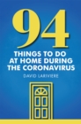 Image for 94 Things to Do at Home During the Coronavirus