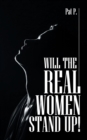 Image for Will the Real Women Stand Up!