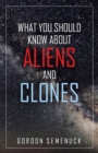 Image for What You Should Know About Aliens and Clones