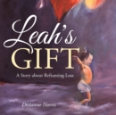 Image for Leah&#39;s Gift: A Story About Reframing Loss