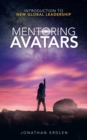 Image for Mentoring Avatars : Introduction to New Global Leadership