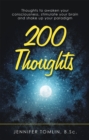 Image for 200 Thoughts: Thoughts to Awaken Your Consciousness, Stimulate Your Brain and Shake Up Your Paradigm