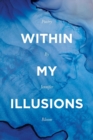 Image for Within My Illusions