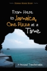 Image for From Here to Jamaica, One Pizza at a Time: A Personal Transformation
