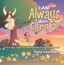 Image for I Am Always Taken Care Of: A New Age Guide to Overcoming Childhood Anxiety