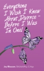 Image for Everything I Wish I Knew About Divorce - Before I Was in One!