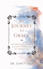 Image for My Journey to Grace: Shattering Mainstream Illusions and Creating My Desired Life