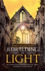 Image for Rebuilding in Light: Illuminating the Recesses of Your Internal Work Space